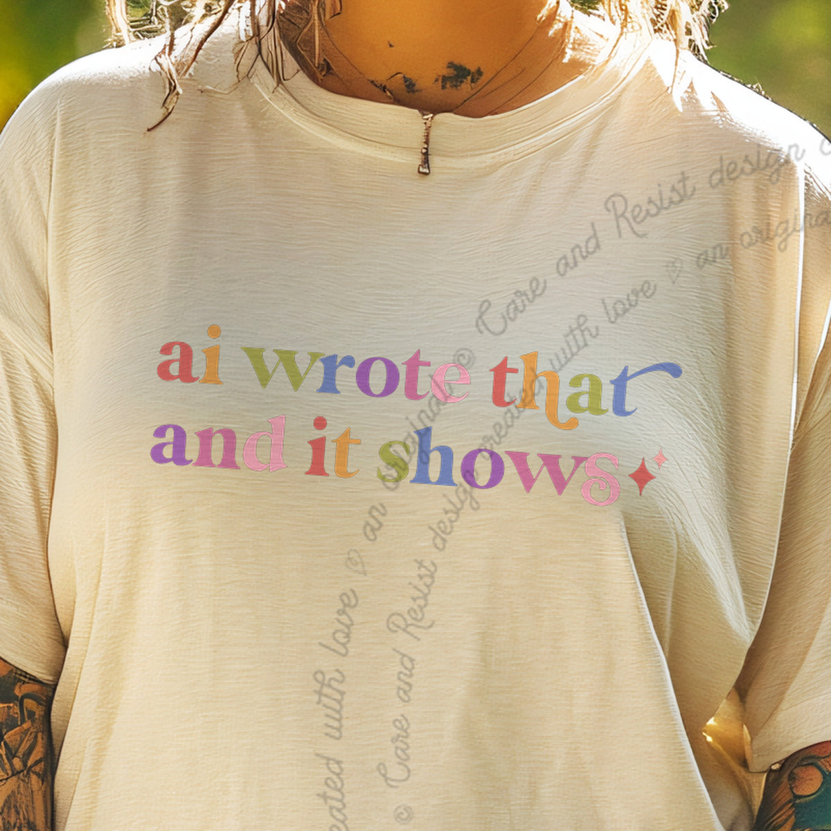 Ai Wrote That and It Shows Care & Resist progressive t-shirt in Ivory