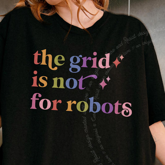 The Grid is not for Robots Care & Resist progressive t-shirt in Black