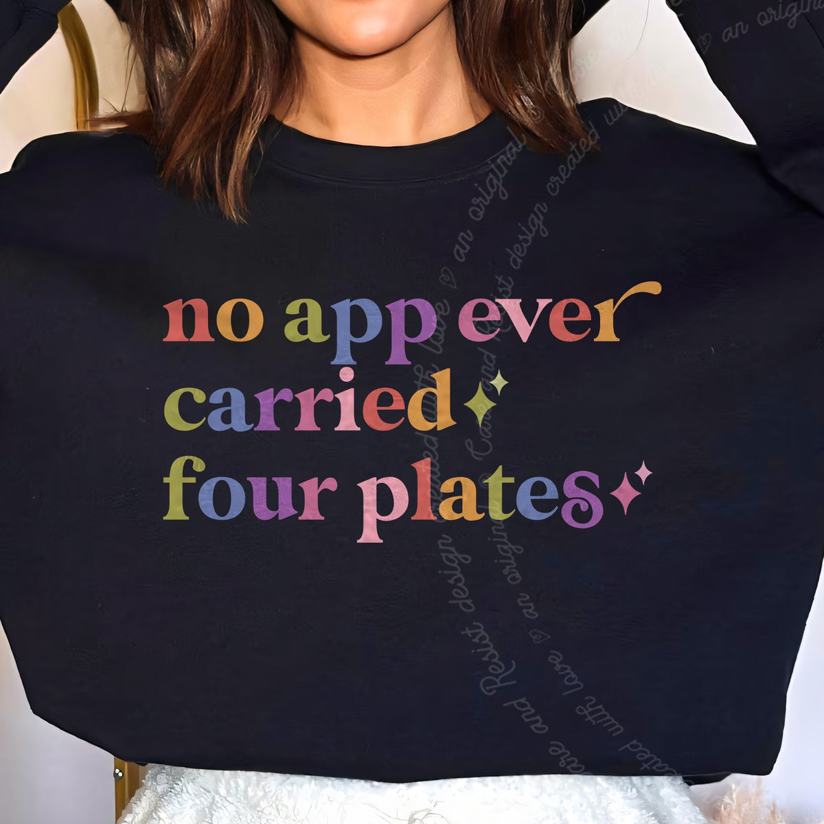 No App Ever Carried Four Plates Care & Resist Gildan crewneck sweatshirt in Black