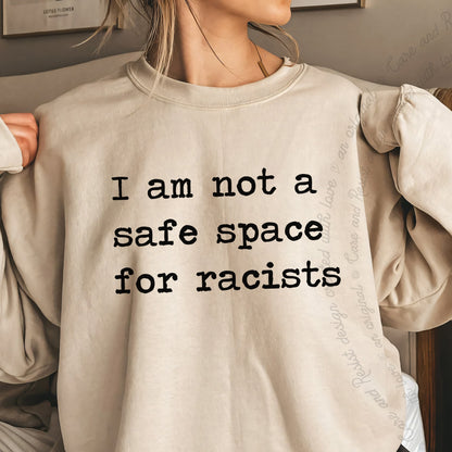 I Am Not a Safe Space for Racists Care & Resist Gildan crewneck sweatshirt in Sand