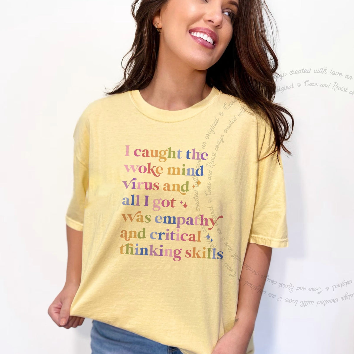 I Caught the Woke Mind Virus and All I Got Was Empathy and Critical Thinking Skills Care & Resist progressive t-shirt in Banana