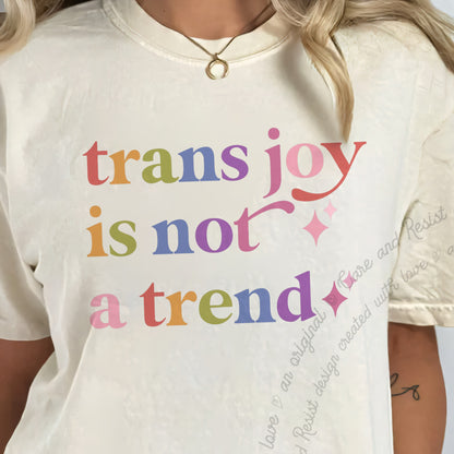 Trans Joy is not a Trend Care & Resist progressive t-shirt in Ivory