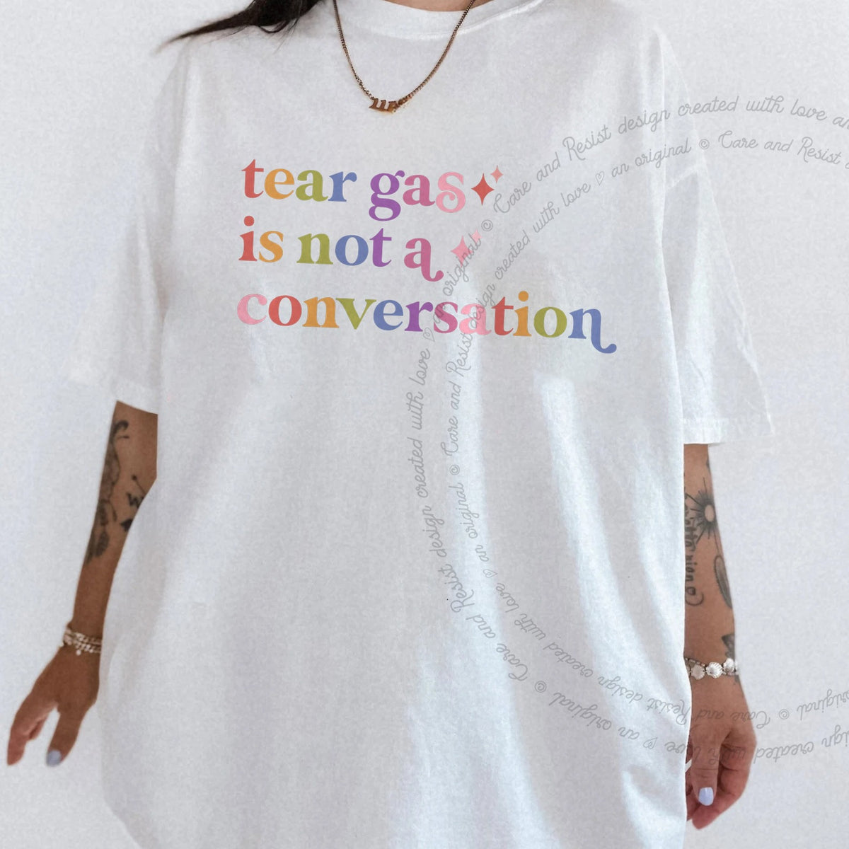Tear Gas is not a Conversation Care & Resist progressive t-shirt in White
