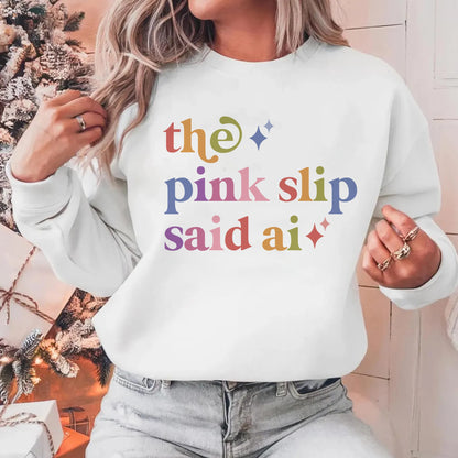 The Pink Slip Said Ai Care & Resist Gildan crewneck sweatshirt in White