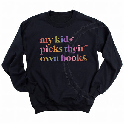 My Kid Picks Their Own Books Care & Resist Gildan crewneck sweatshirt in Black