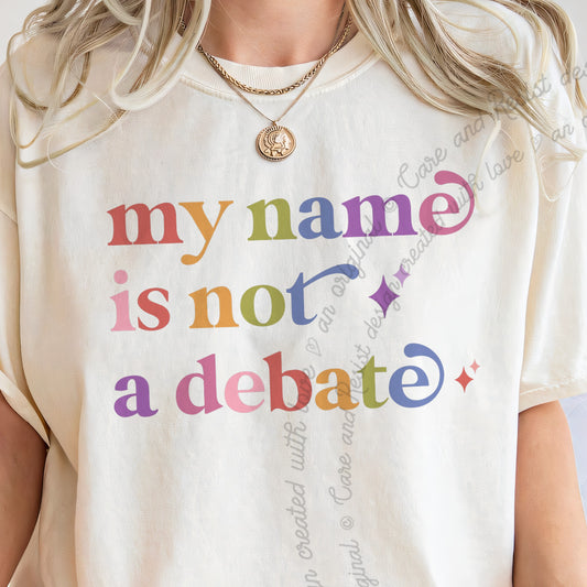 My Name is not a Debate Care & Resist progressive t-shirt in Ivory