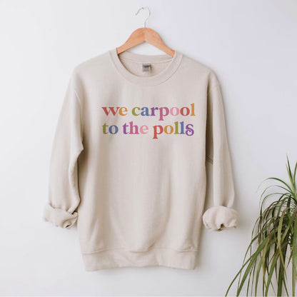 We Carpool to the Polls Care & Resist Gildan crewneck sweatshirt in Sand