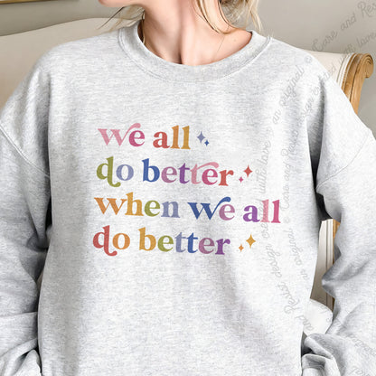 We All Do Better When We All Do Better Care & Resist Gildan crewneck sweatshirt in Sport Grey
