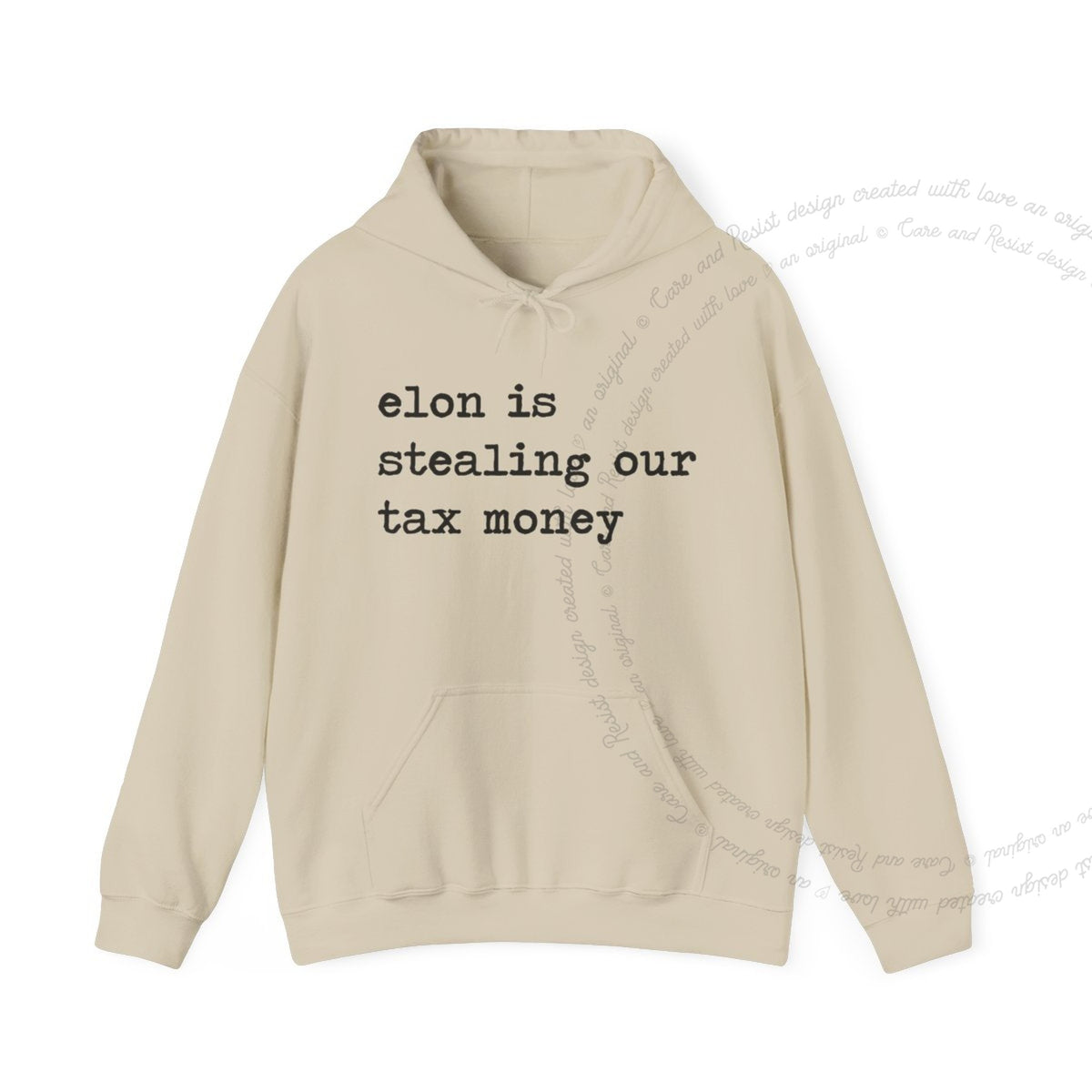 Elon Is Stealing Our Tax Money Care & Resist Gildan hoodie in Sand