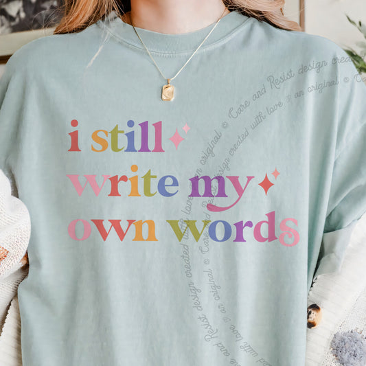 I Still Write My Own Words Care & Resist progressive t-shirt in Bay