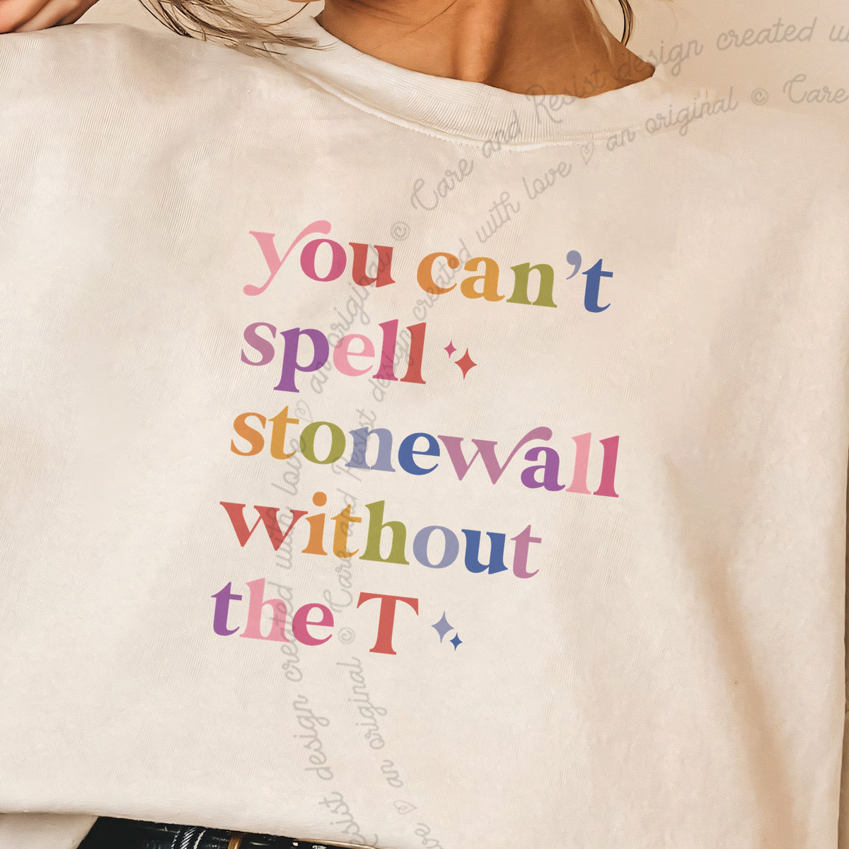 You Can't Spell Stonewall Without the T Care & Resist Gildan crewneck sweatshirt in Sand