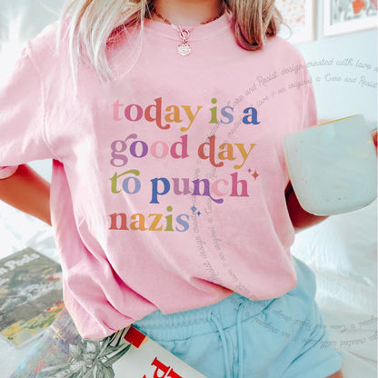 Today Is a Good Day to Punch Nazis Care & Resist progressive t-shirt in Blossom