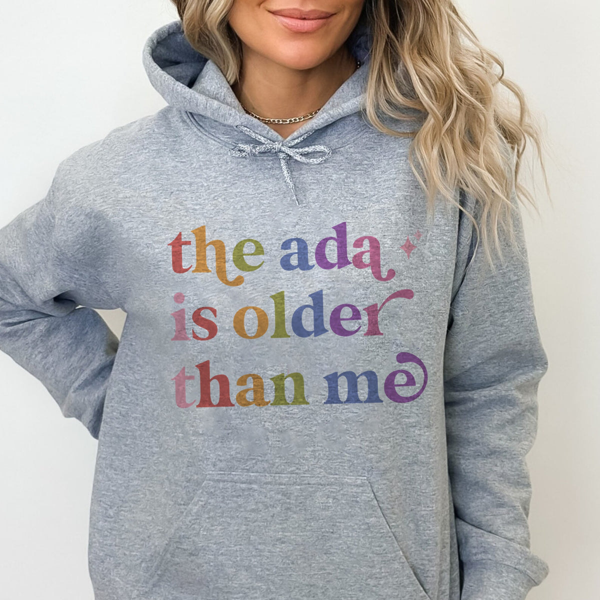 The Ada is Older Than Me Care & Resist Gildan hoodie in Sport Grey