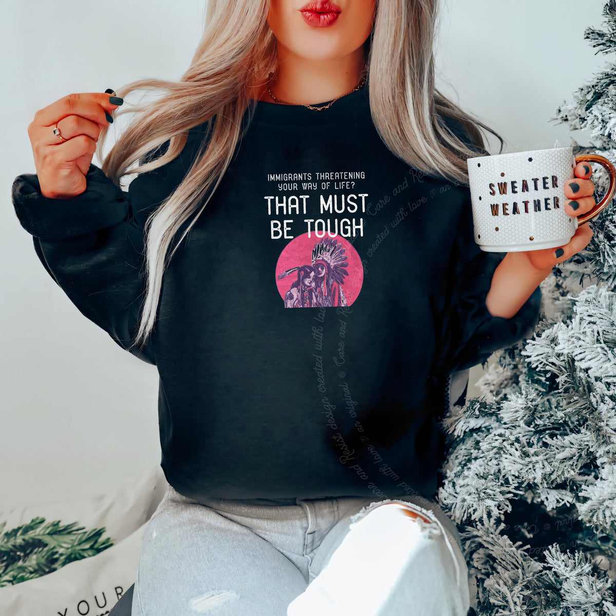 Immigrants Threatening Your Way of Life? That Must Be Tough Care & Resist Gildan crewneck sweatshirt in Black