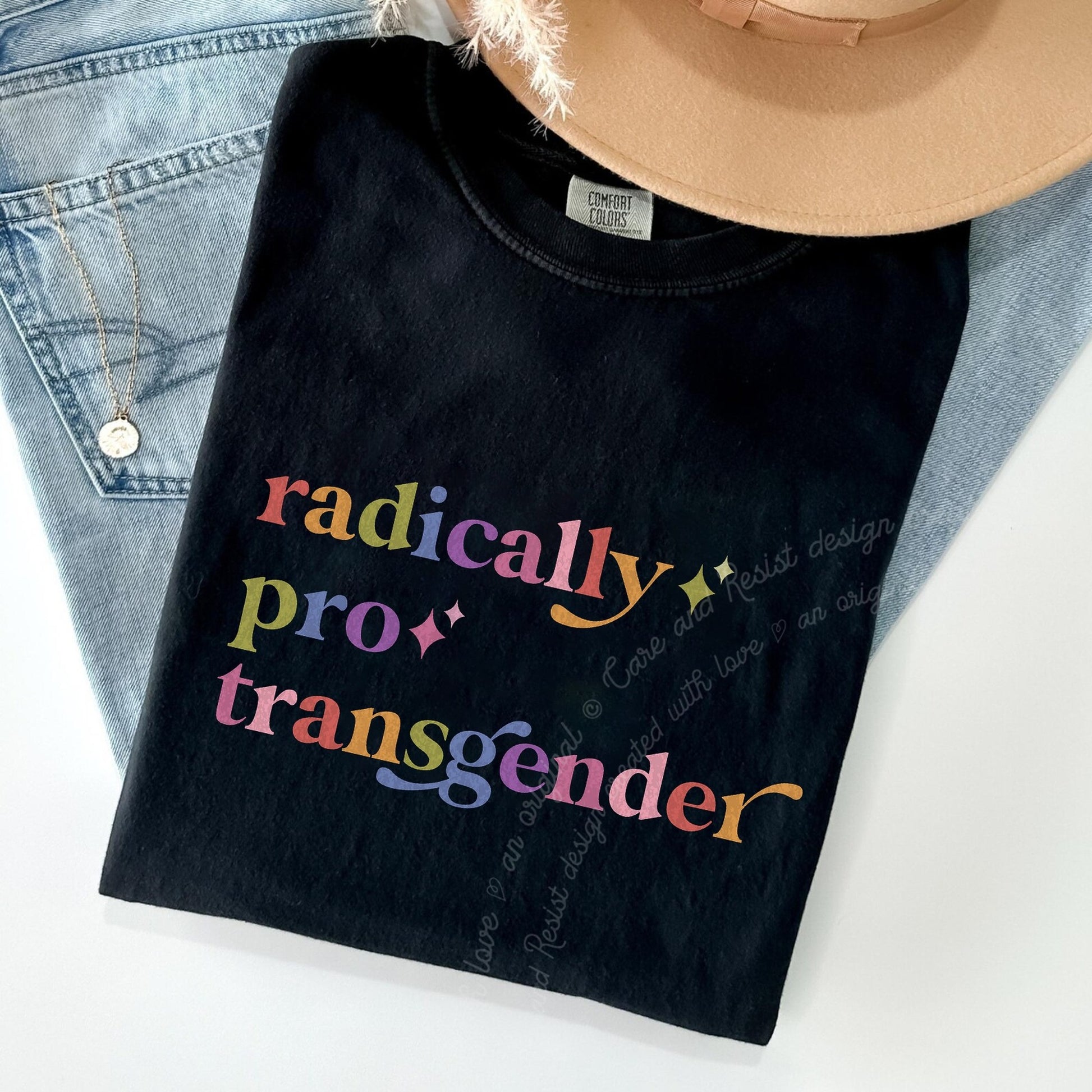 Radically Pro Transgender Care & Resist rainbow Comfort Colors tee, Black