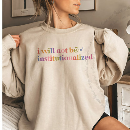 I Will not Be Institutionalized Care & Resist Gildan crewneck sweatshirt in Sand