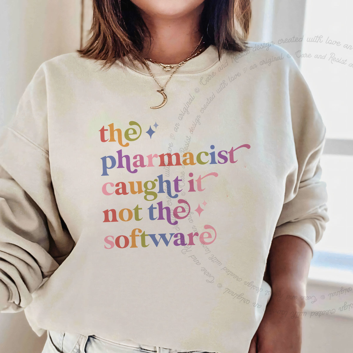 The Pharmacist Caught It not the Software Care & Resist Gildan crewneck sweatshirt in Sand