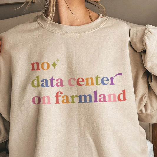 No Data Center on Farmland Care & Resist Gildan crewneck sweatshirt in Sand