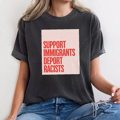 Support Immigrants Deport Racists Care & Resist progressive t-shirt in Graphite