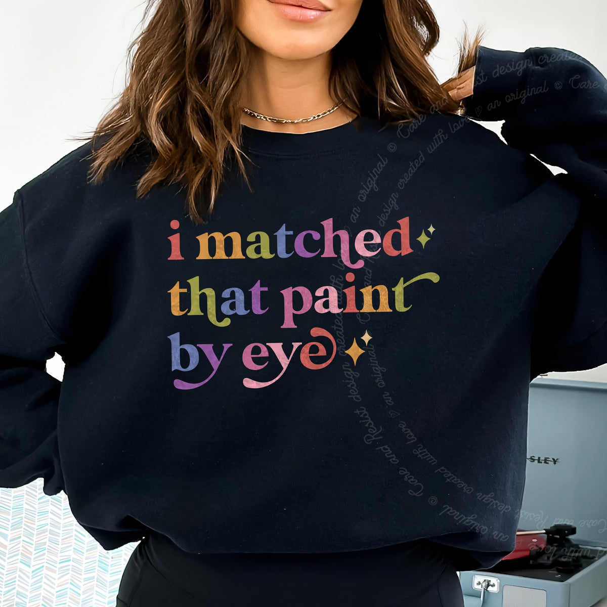 I Matched That Paint By Eye Care & Resist Gildan crewneck sweatshirt in Black