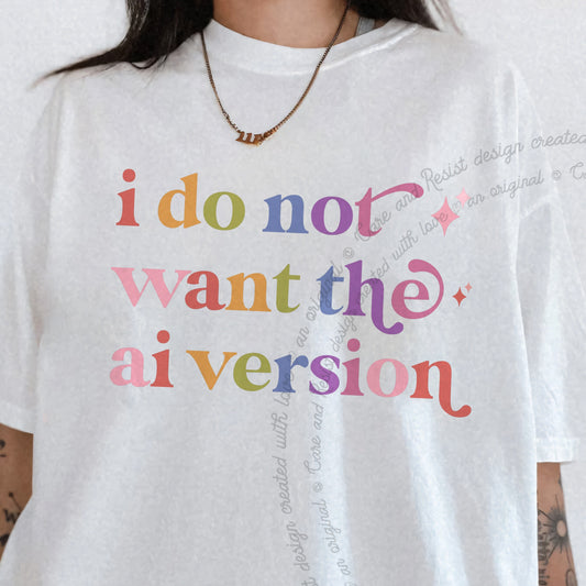 I Do not Want the Ai Version Care & Resist progressive t-shirt in White