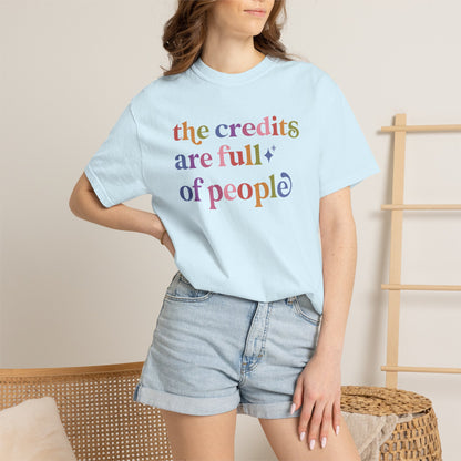 The Credits are Full of People Comfort Colors Unisex T-Shirt