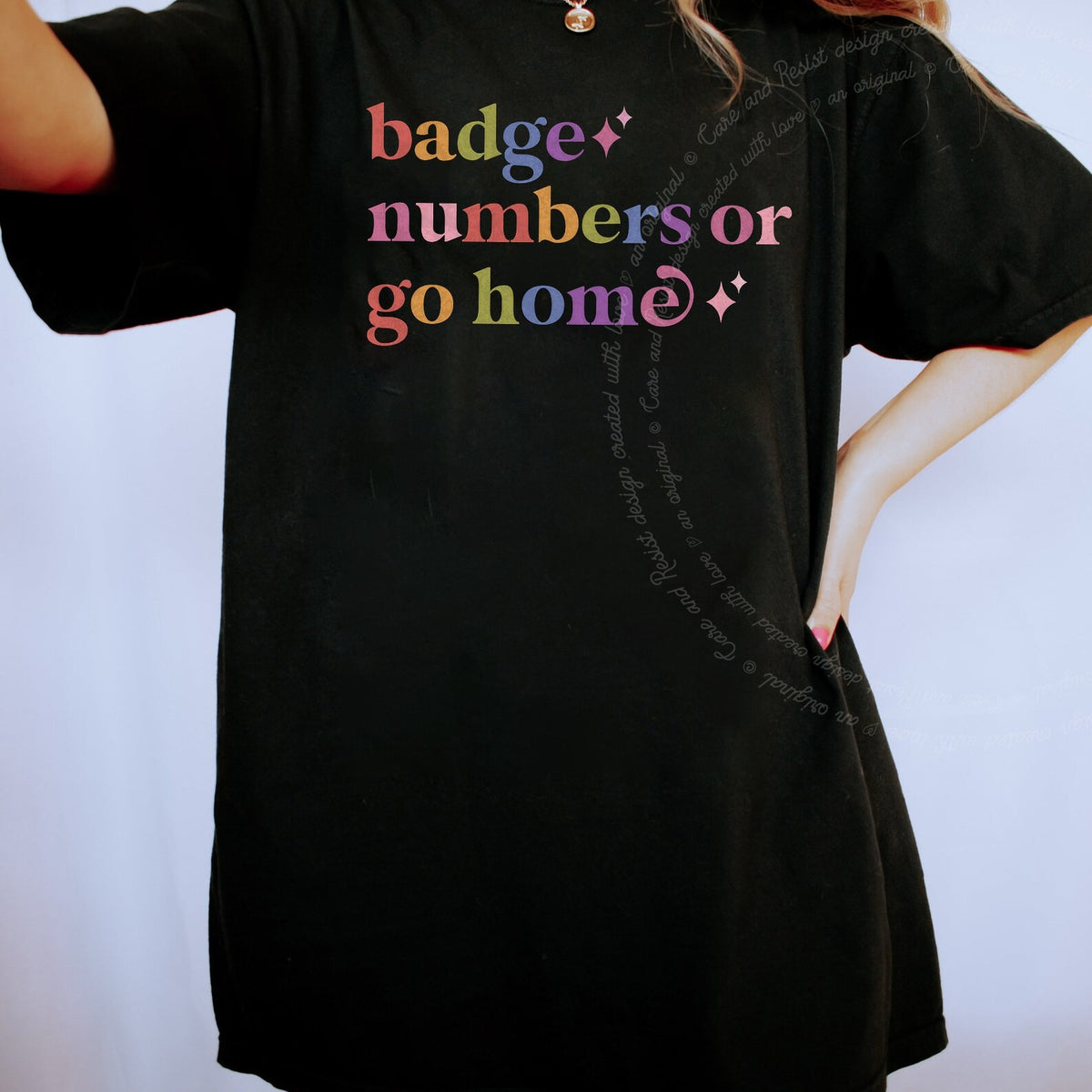 Badge Numbers or Go Home Care & Resist progressive t-shirt in Black