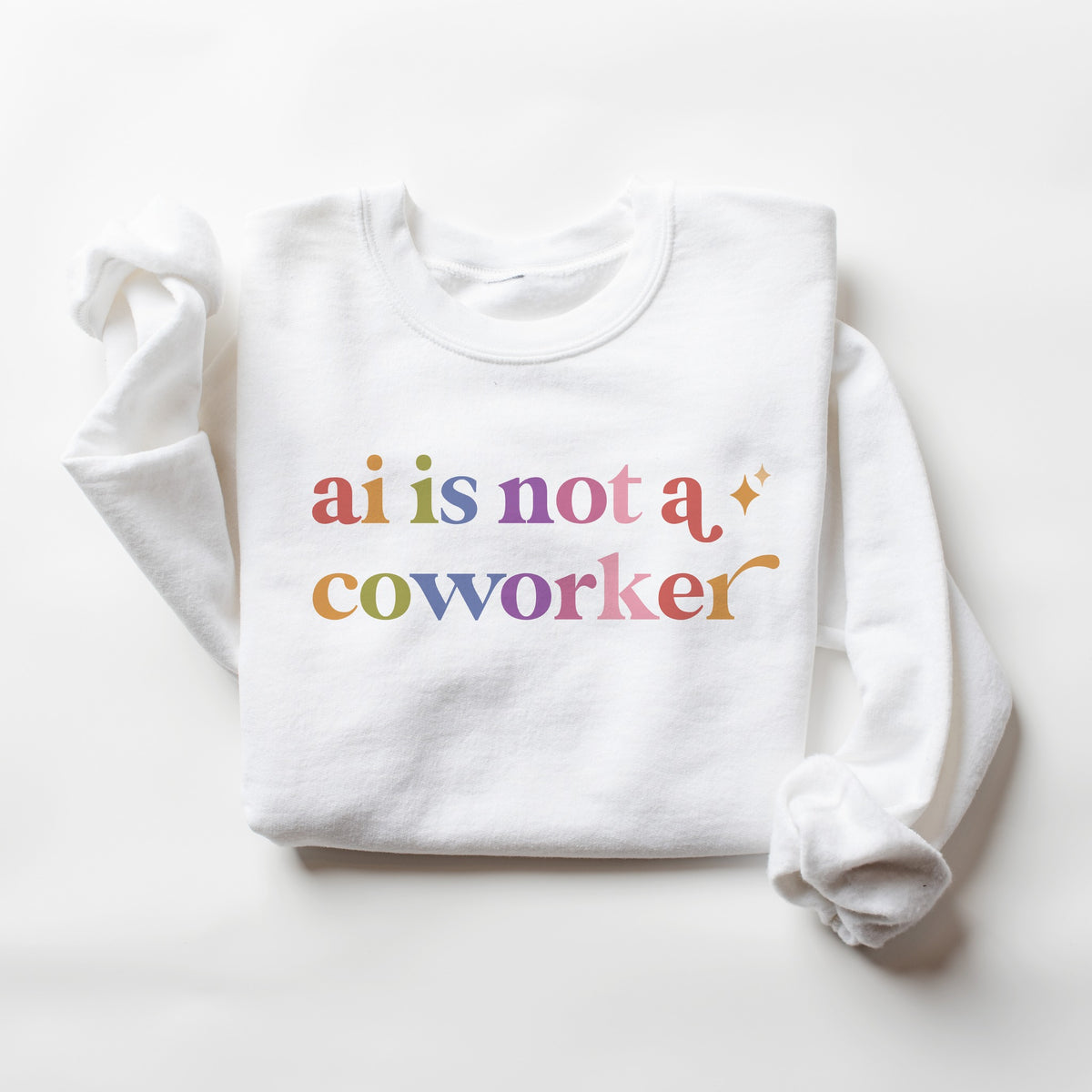 Ai is not a Coworker Care & Resist Gildan crewneck sweatshirt in White