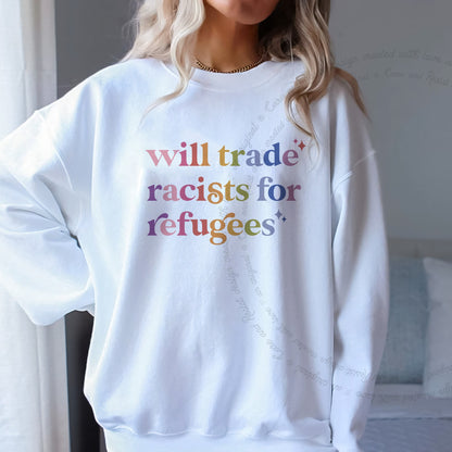 Will Trade Racists for Refugees Care & Resist Gildan crewneck sweatshirt in White