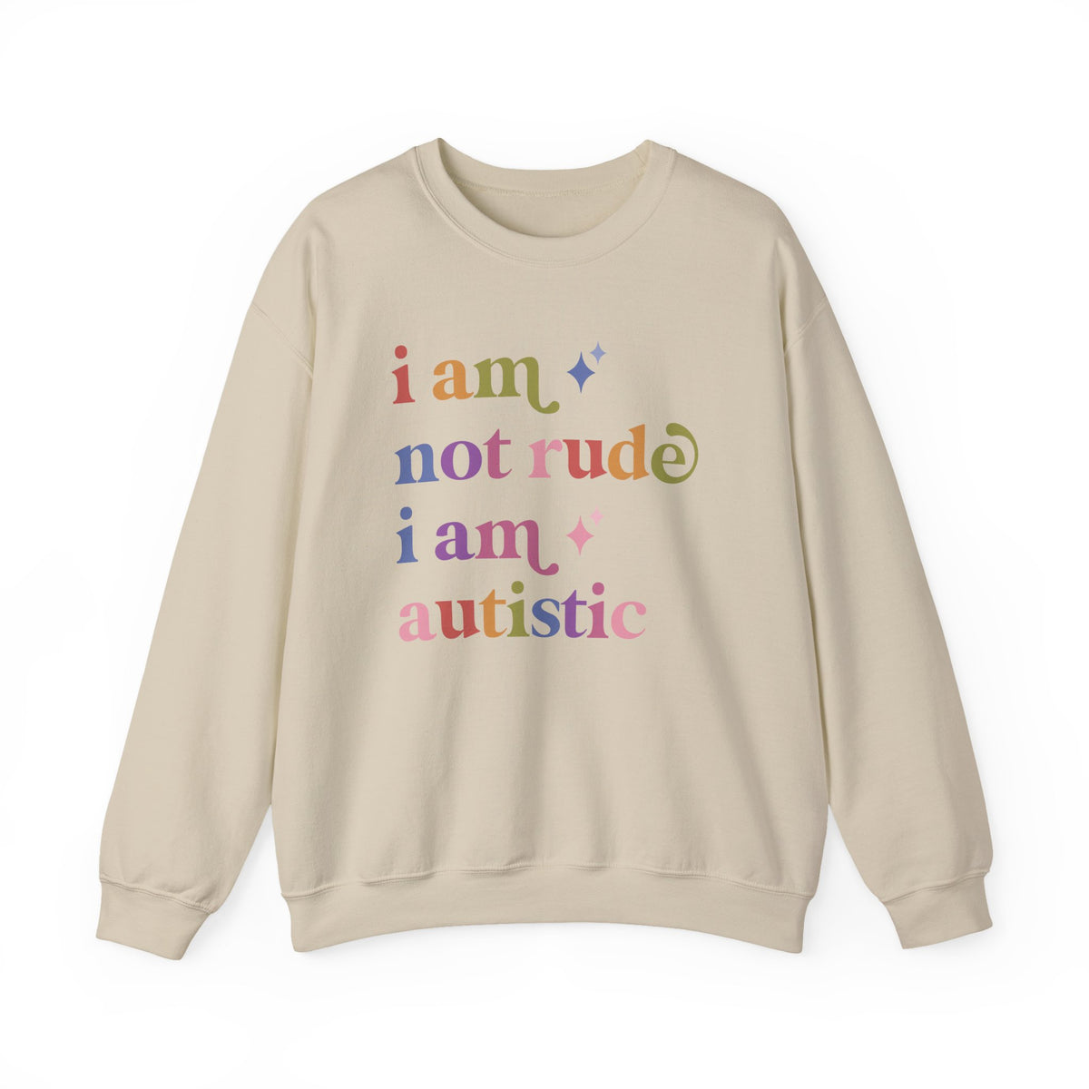 I Am not Rude I Am Autistic Sweatshirt