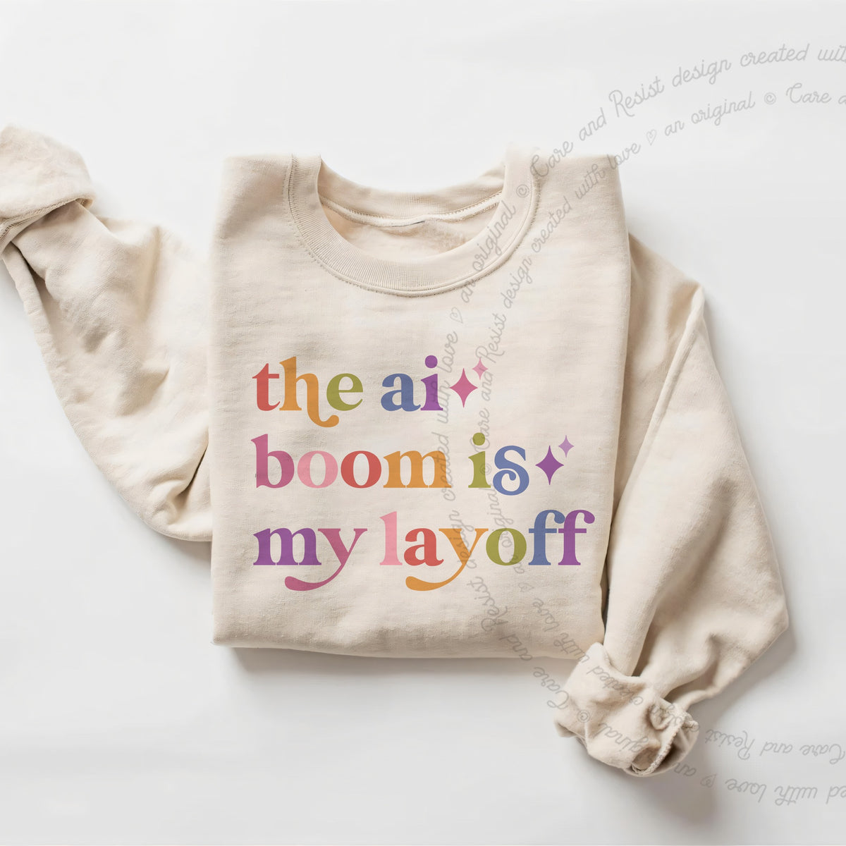 The Ai Boom is My Layoff Care & Resist Gildan crewneck sweatshirt in Sand