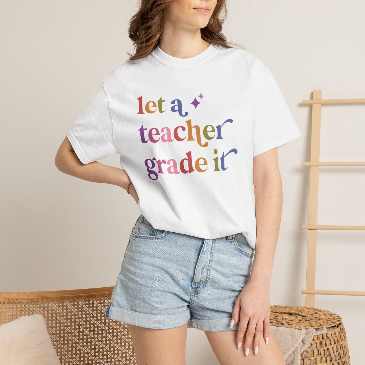 Let a Teacher Grade It Comfort Colors Unisex T-Shirt
