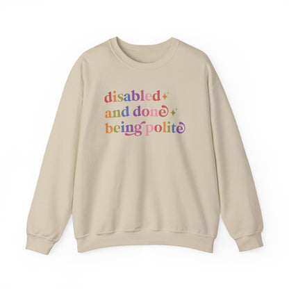 Disabled and Done Being Polite Sweatshirt