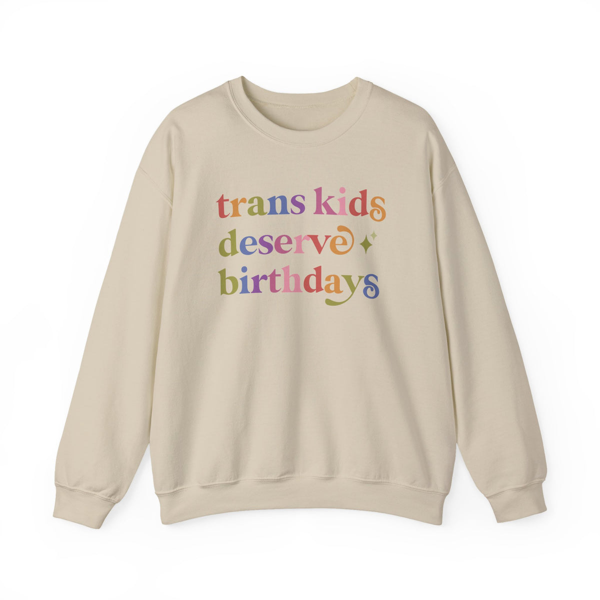 Trans Kids Deserve Birthdays Sweatshirt
