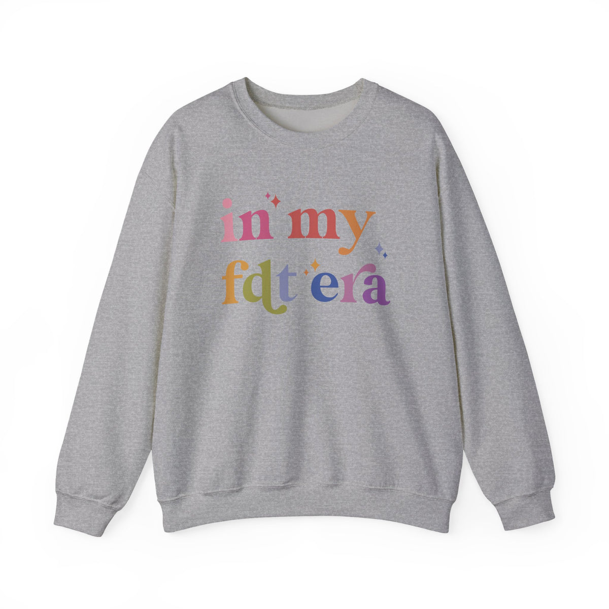 In My FDT Era Sweatshirt