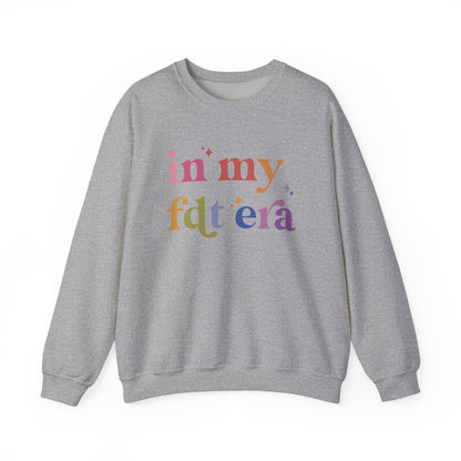 In My FDT Era Sweatshirt