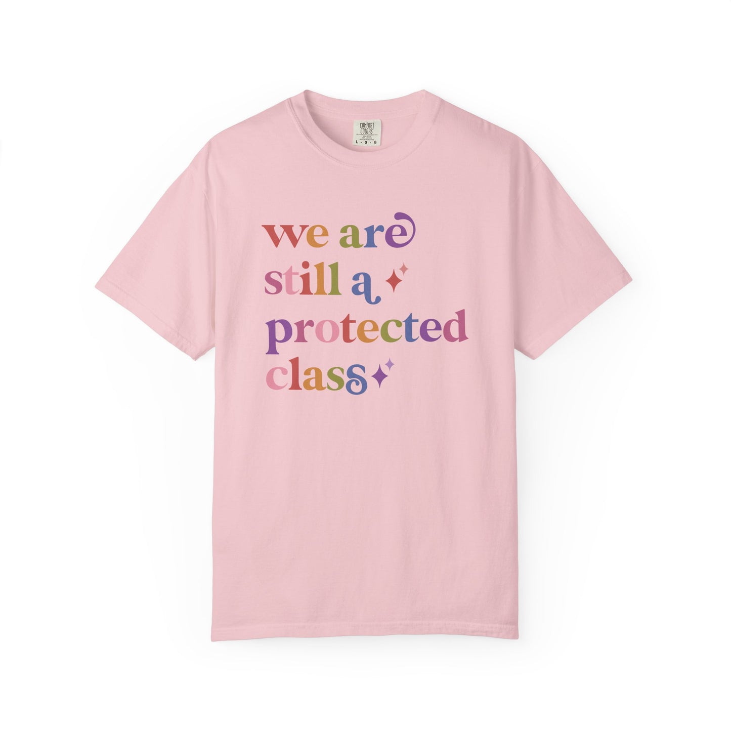 We are Still a Protected Class Comfort Colors Unisex T-Shirt