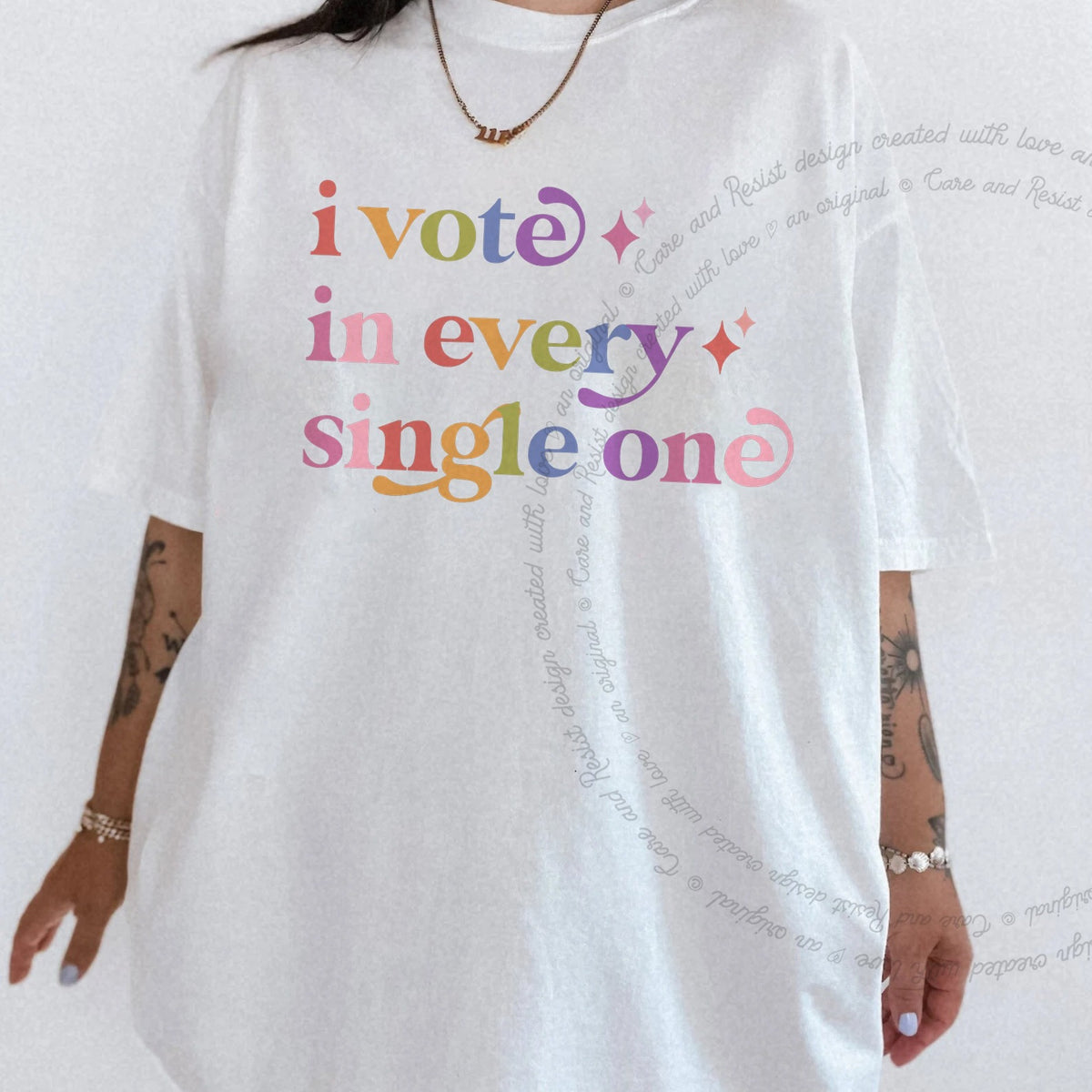 I Vote in Every Single One Care & Resist progressive t-shirt in White