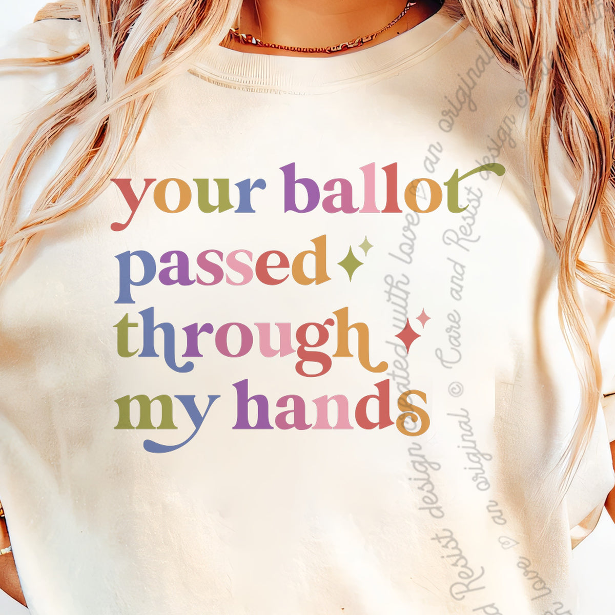 Your Ballot Passed Through My Hands Care & Resist progressive t-shirt in Ivory