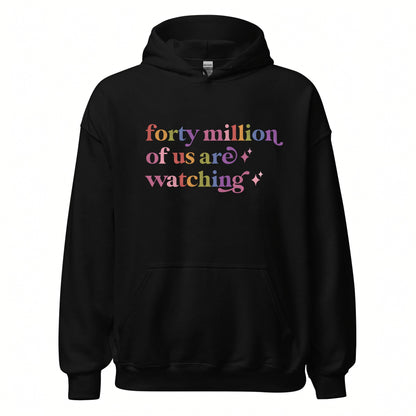 Forty Million of Us are Watching Care & Resist Gildan hoodie in Black