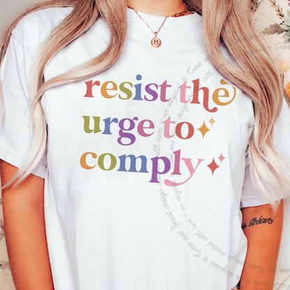 Resist the Urge to Comply Care & Resist rainbow Comfort Colors tee, White