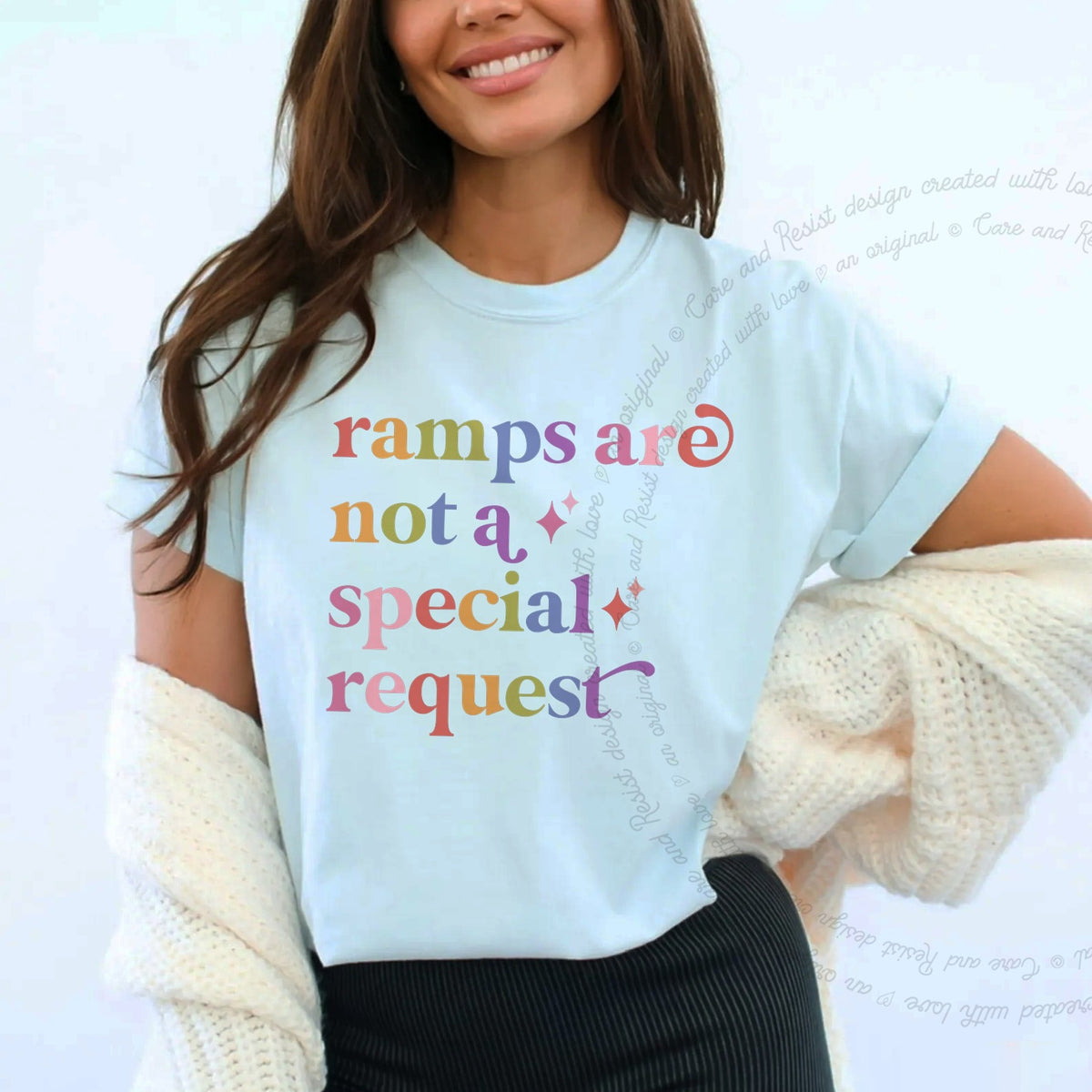 Ramps are not a Special Request Care & Resist rainbow tee