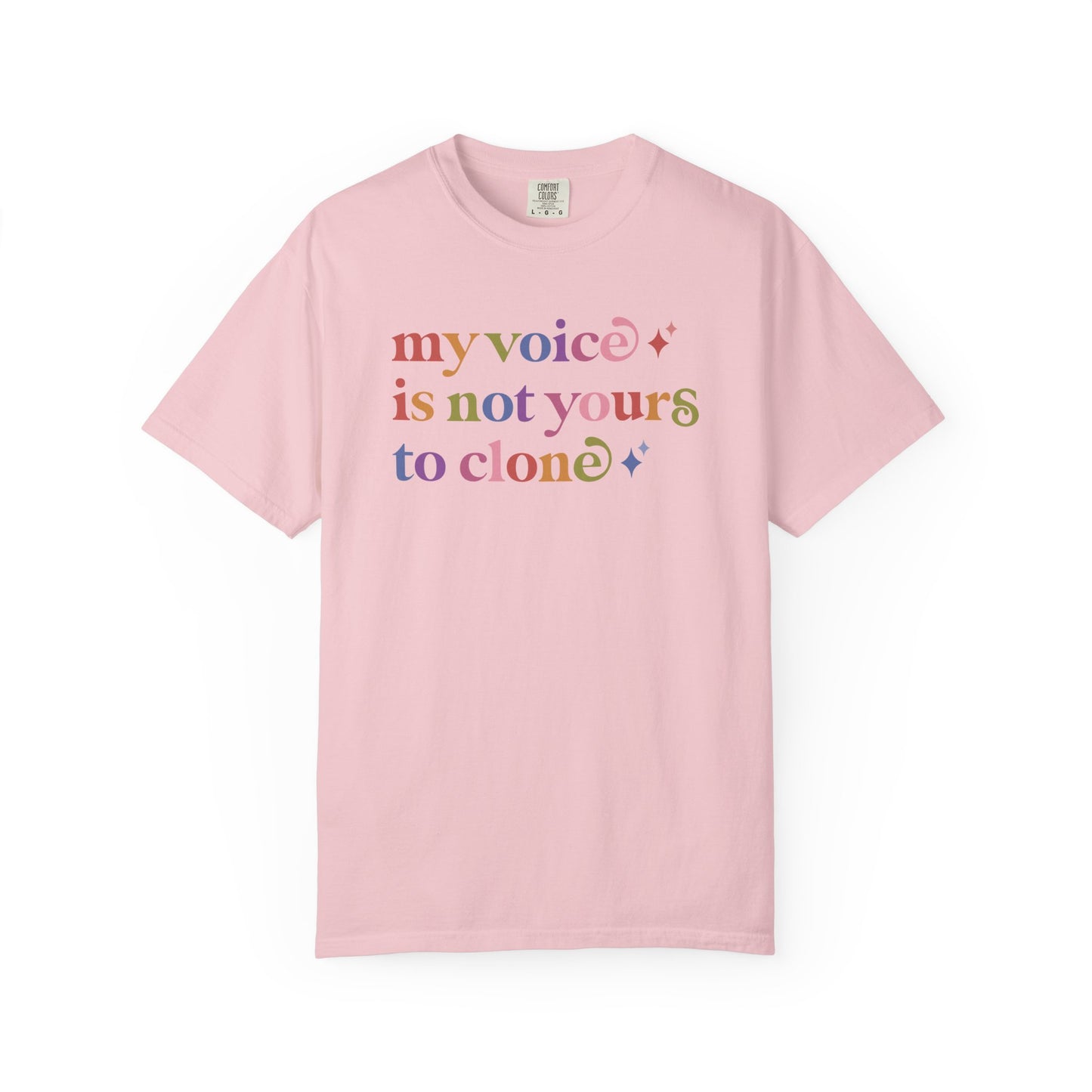 My Voice is not Yours to Clone Comfort Colors Unisex T-Shirt