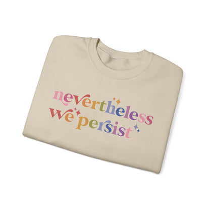 Nevertheless We Persist Sweatshirt