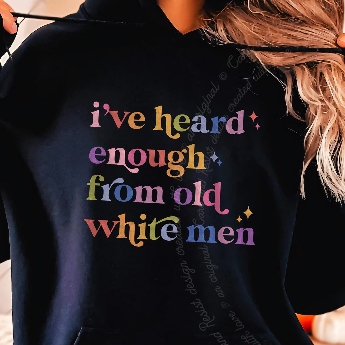 I've Heard Enough From Old White Men Care & Resist Gildan hoodie in Black