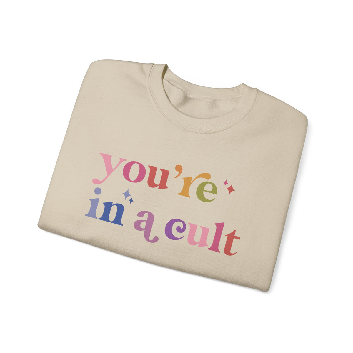 You're in a Cult Sweatshirt