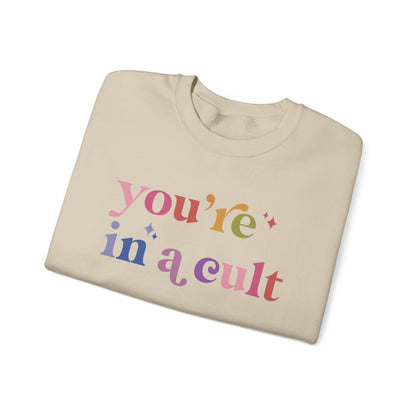 You're in a Cult Sweatshirt