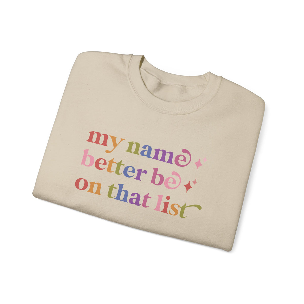 My Name Better Be on That List Sweatshirt