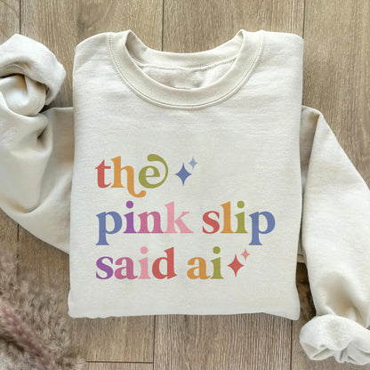 The Pink Slip Said Ai Care & Resist Gildan crewneck sweatshirt in Sand