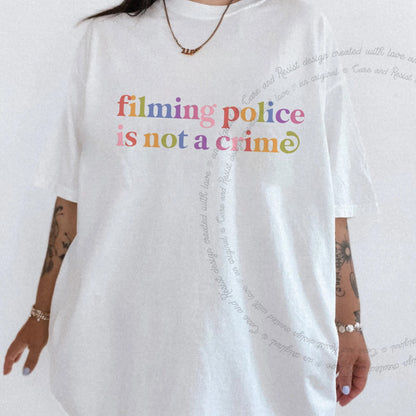 Filming Police is not a Crime Care & Resist rainbow tee